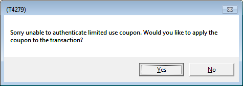 Sorry unable to authenticate limited use coupon. Would you like to apply the coupon to the transaction?